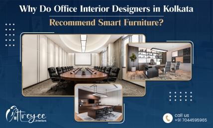 Why Do Office Interior Designers in Kolkata Recommend Smart Furniture?