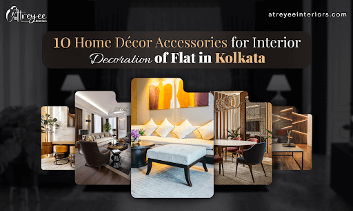 10 Home Décor Accessories for Interior Decoration of Flat in Kolkata