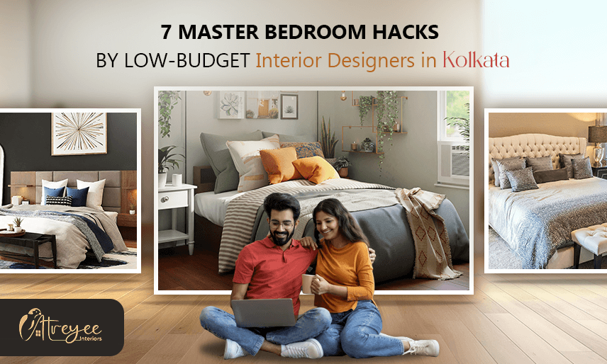 7 Master Bedroom Hacks by Low Budget Interior Designers in Kolkata