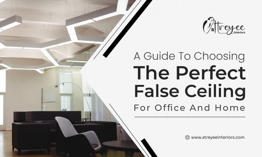 A Guide To Choosing The Perfect False Ceiling For Office And Home